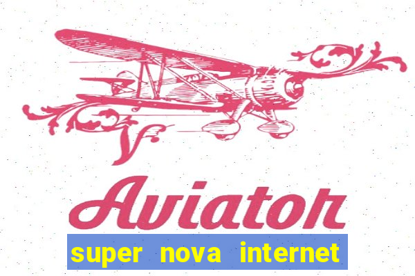 super nova internet 2 via boleto